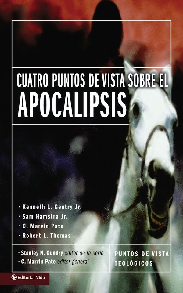 Cover image for El Cuatro Puntos de Vista Sobre El Apocalipsis, isbn: 9780829744330