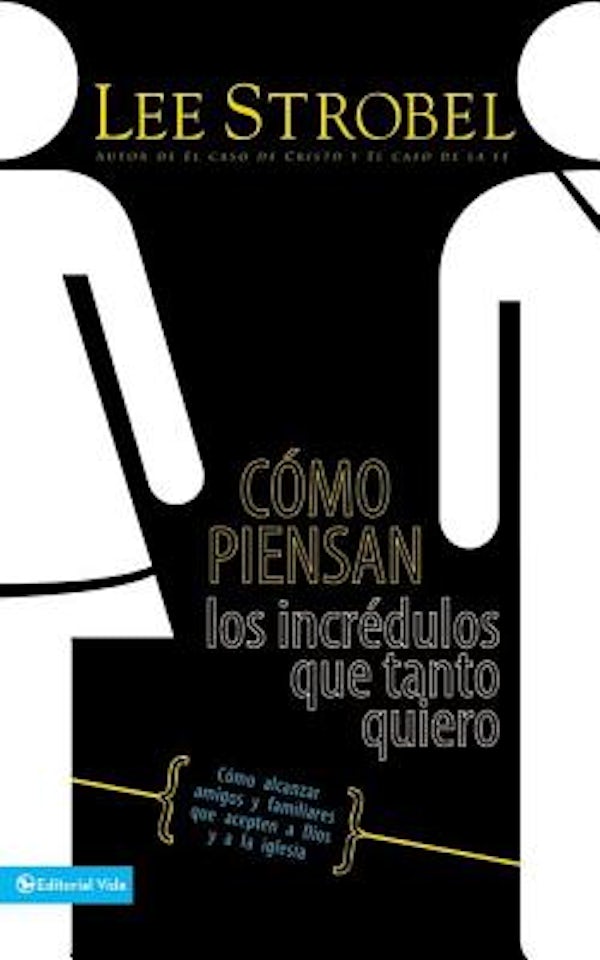 Cover image for C�mo Piensan Los Incr�dulos Que Tanto Quiero, isbn: 9780829746105