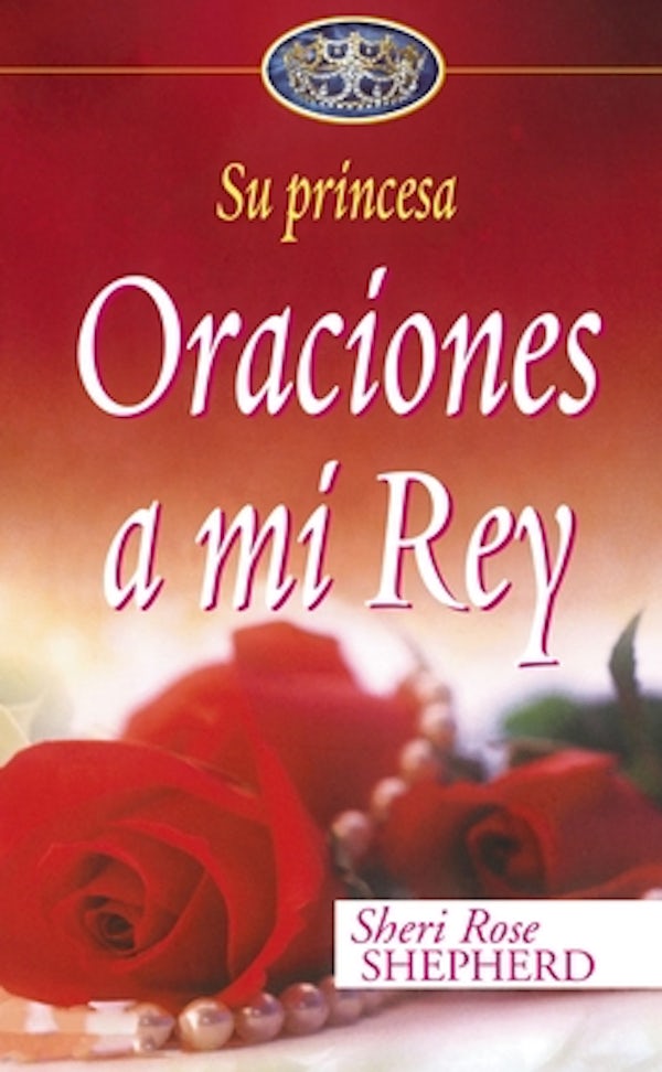 Cover image for Oraciones a Mi Rey, isbn: 9780829747157