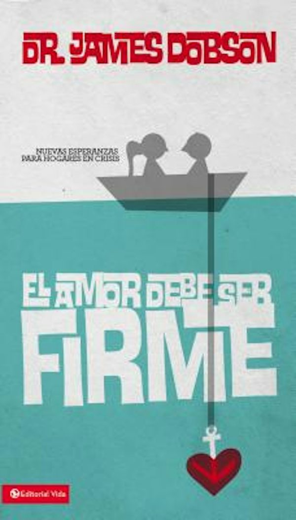 Cover image for El Amor Debe Ser Firme, isbn: 9780829750027