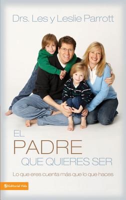 Cover image for El Padre Que Quieres Ser, isbn: 9780829753707