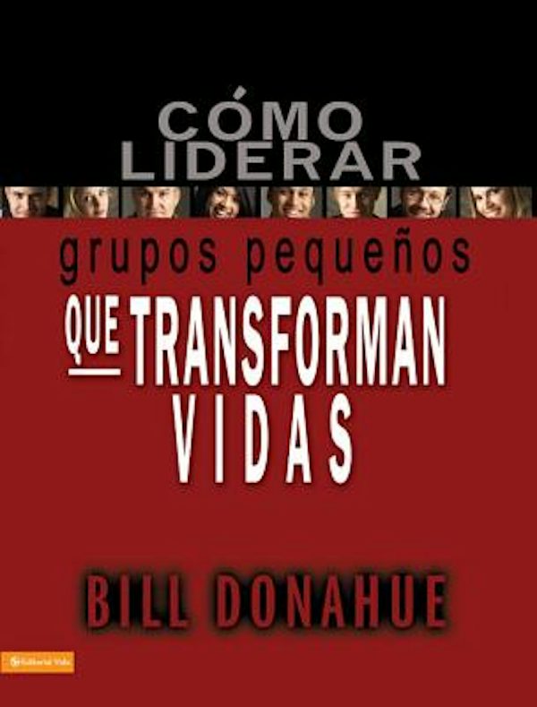 Cover image for La C��mo liderar grupos peque��os que transforman vidas = Leading Life-Changing Small Groups, isbn: 9780829753714
