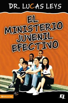 Cover image for El Ministerio Juvenil Efectivo, Versión Revisada, isbn: 9780829755084