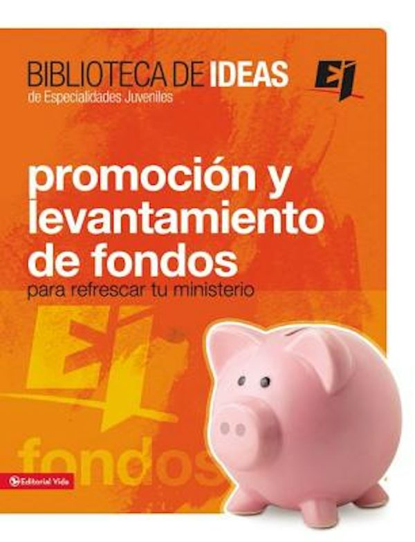 Cover image for Biblioteca de Ideas: Promoci�n Y Levantamiento de Fondos, isbn: 9780829755459