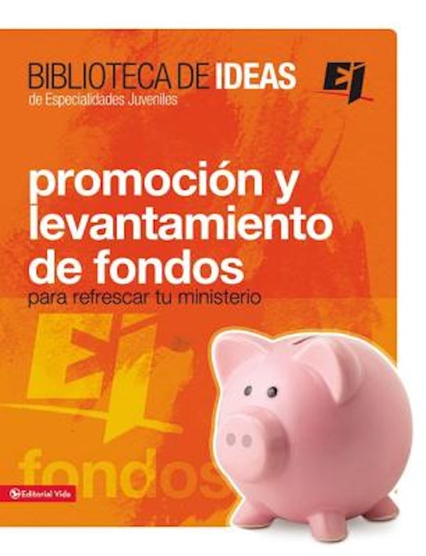 Cover image for Biblioteca de Ideas: Promoci�n Y Levantamiento de Fondos, isbn: 9780829755459