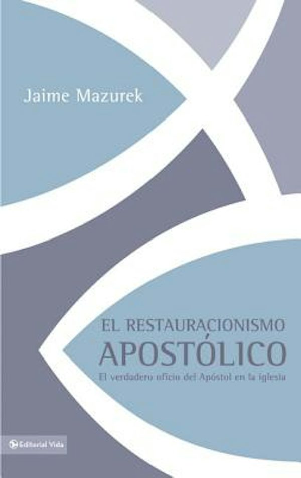 Cover image for El restauracionismo apost��lico, isbn: 9780829755893
