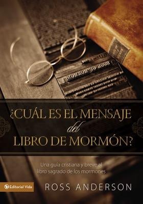 Cover image for ¿Cuál Es El Mensaje del Libro de Mormón?, isbn: 9780829757286
