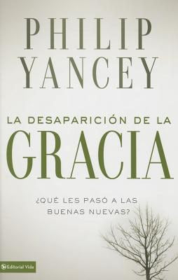 Cover image for La Desaparición de la Gracia, isbn: 9780829757842