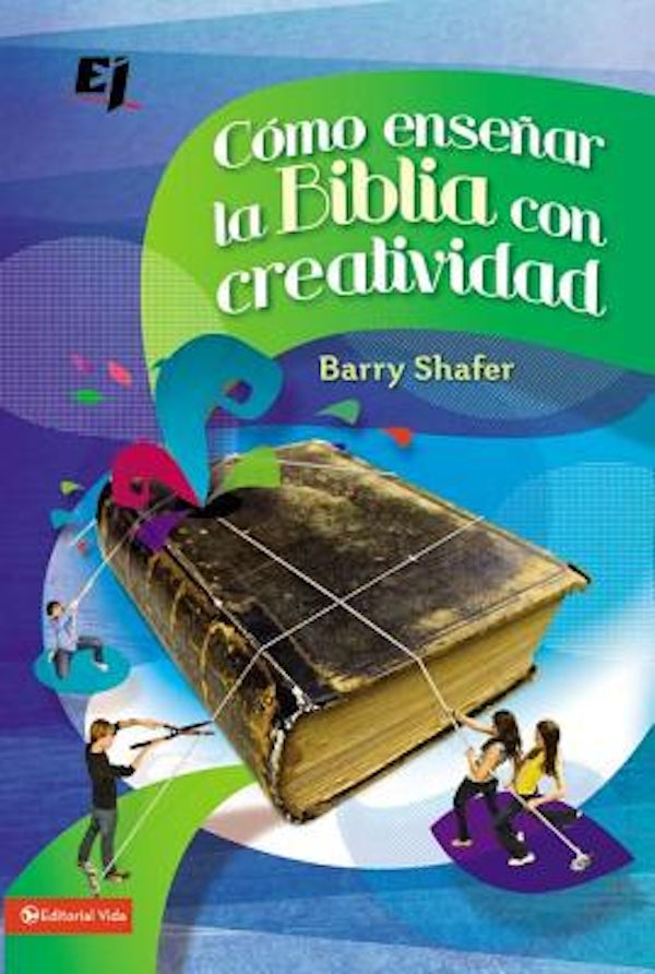 Cover image for C�mo Ense�ar La Biblia Con Creatividad, isbn: 9780829759730