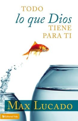 Cover image for Todo Lo Que Dios Tiene Para Ti, isbn: 9780829760354