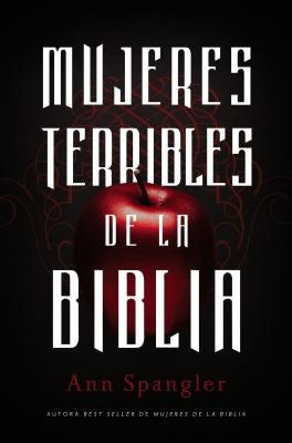 Cover image for Mujeres Terribles de la Biblia, isbn: 9780829764604