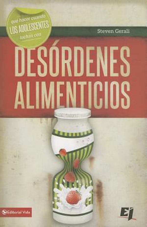 Cover image for El Que hacer cuando los j��venes luchan con des��rdenes alimenticios = What Do I Do When Teenagers Struggle with Eating Disorders?, isbn: 9780829764826
