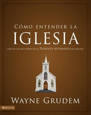 Cover image for El C��mo entender la iglesia, isbn: 9780829764963