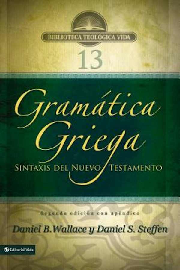 Cover image for Gram�tica Griega: Sintaxis del Nuevo Testamento - Segunda Edici�n Con Ap�ndice, isbn: 9780829765229