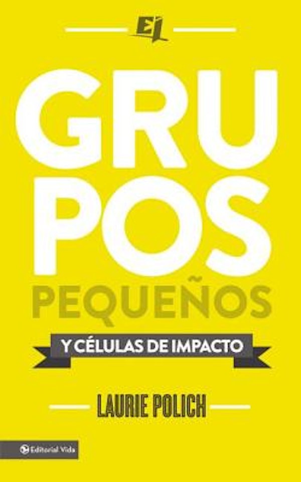 Cover image for La Grupos peque��os y c��lulas de impacto = Small Groups, isbn: 9780829765311