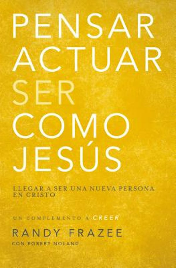 Cover image for Pensar, Actuar, Ser Como Jes�s, isbn: 9780829766349