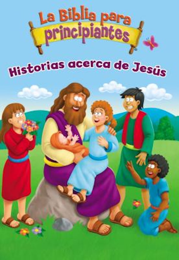Cover image for La Biblia Para Principiantes - Historias Acerca de Jes�s, isbn: 9780829768022