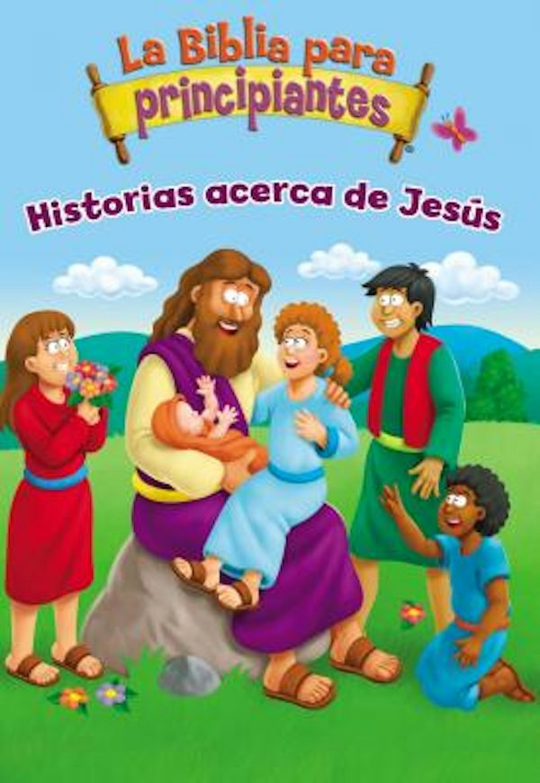 Cover image for La Biblia Para Principiantes - Historias Acerca de Jes�s, isbn: 9780829768022