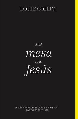 Cover image for Los A la mesa con Jes��s Softcover At the Table with Jesus, isbn: 9780829771541
