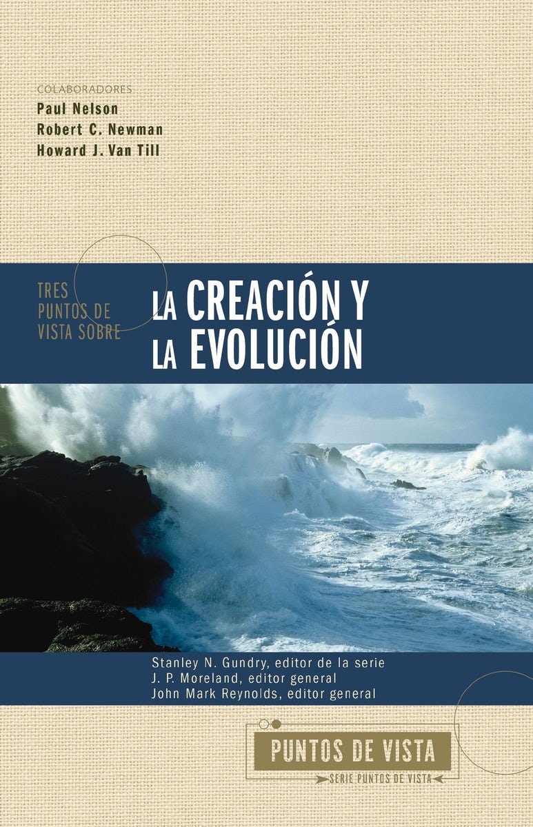 Cover image for Tres puntos de vista sobre la creación y la evolución Softcover Three Views on Creation and Evolution, isbn: 9780829773743