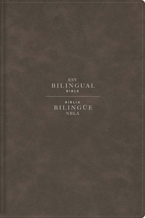 Cover image for Esv/Nbla, Bilingual Bible, Leathersoft, Grey/ Esv/Nbla, Biblia Biling�e, Leathersoft, Gris, isbn: 9780829774276