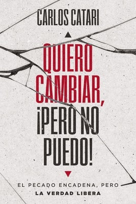 Cover image for Quiero Cambiar, ¡Pero No Puedo!, isbn: 9780829774313