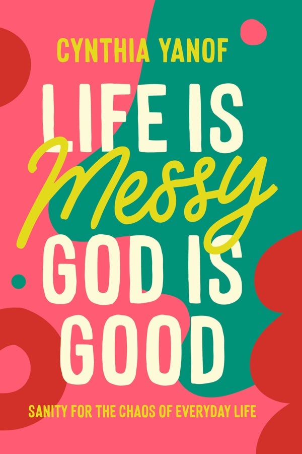 Cover image for Life Is Messy, God Is Good, isbn: 9780830785339