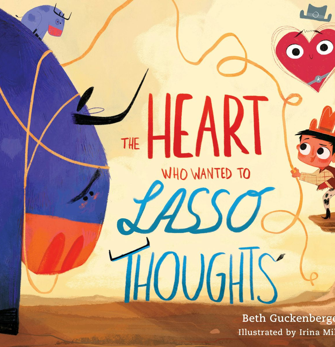 Cover image for The Heart Who Wanted to Lasso Thoughts (a Story about Turning Bad Thoughts to Good with Prayers of Gratitude), isbn: 9780830786015