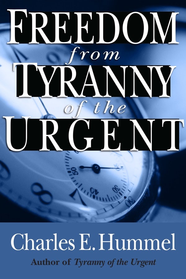 Cover image for Freedom from Tyranny of the Urgent, isbn: 9780830812875