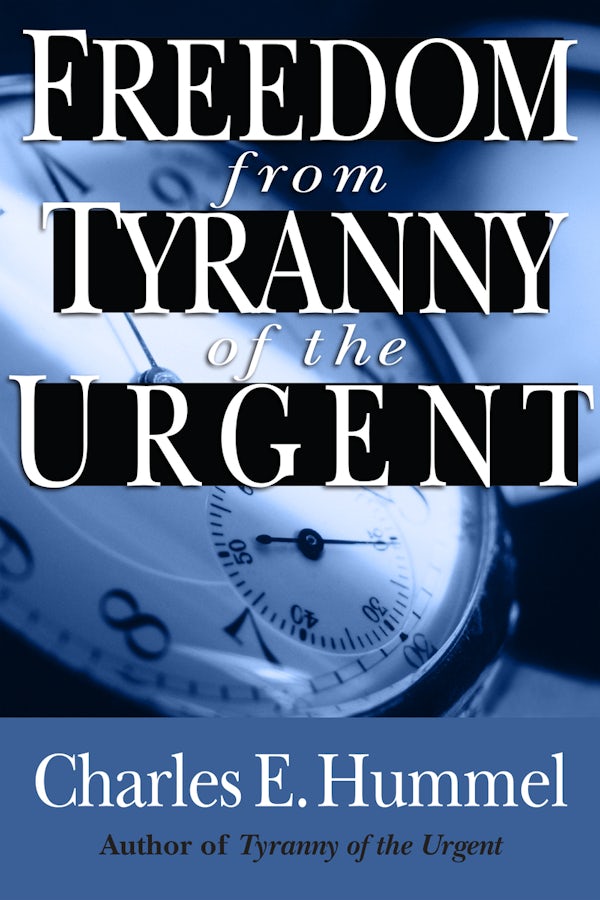 Cover image for Freedom from Tyranny of the Urgent, isbn: 9780830812875