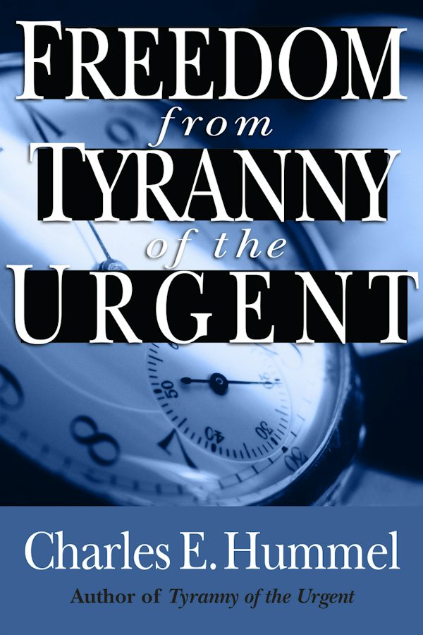 Cover image for Freedom from Tyranny of the Urgent, isbn: 9780830812875