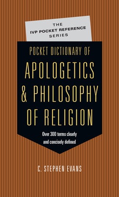 Cover image for Pocket Dictionary of Apologetics & Philosophy of Religion, isbn: 9780830814657