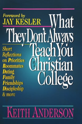 Cover image for What They Don't Always Teach You at a Christian College, isbn: 9780830816118