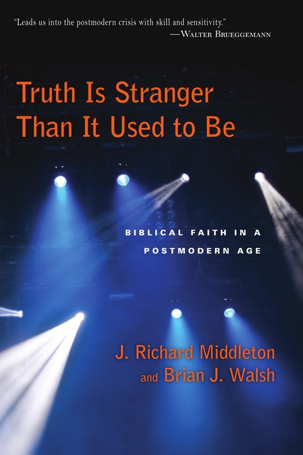 Cover image for Truth Is Stranger Than It Used to Be, isbn: 9780830818563