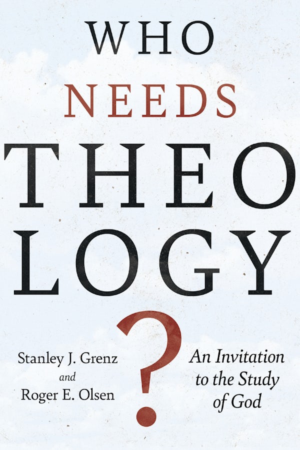 Cover image for Who Needs Theology?, isbn: 9780830818785