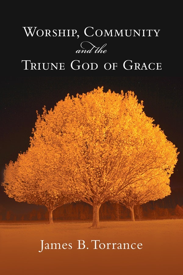 Cover image for Worship, Community and the Triune God of Grace, isbn: 9780830818952