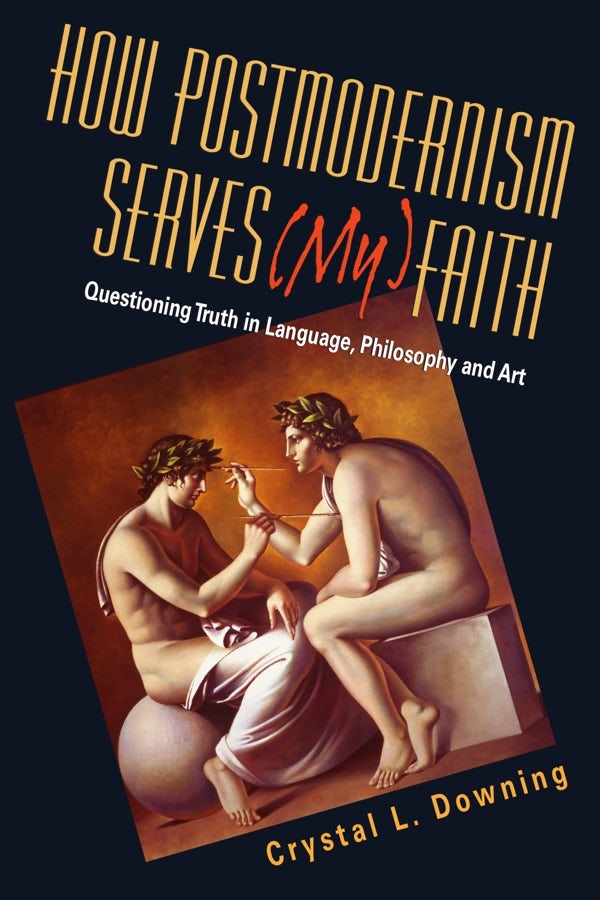 Cover image for How Postmodernism Serves (My) Faith, isbn: 9780830827589