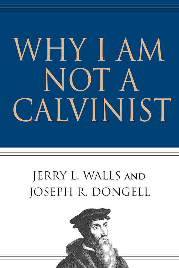 Cover image for Why I Am Not a Calvinist, isbn: 9780830832491