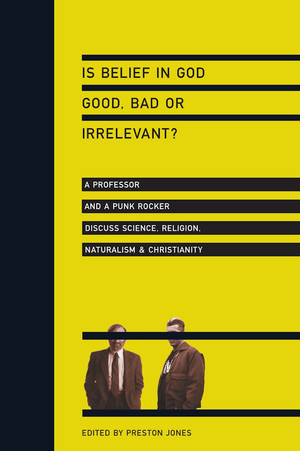 Cover image for Is Belief in God Good, Bad or Irrelevant?, isbn: 9780830833771