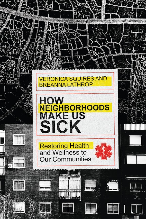 Cover image for How Neighborhoods Make Us Sick, isbn: 9780830845576