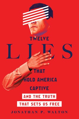 Cover image for Twelve Lies That Hold America Captive, isbn: 9780830845583