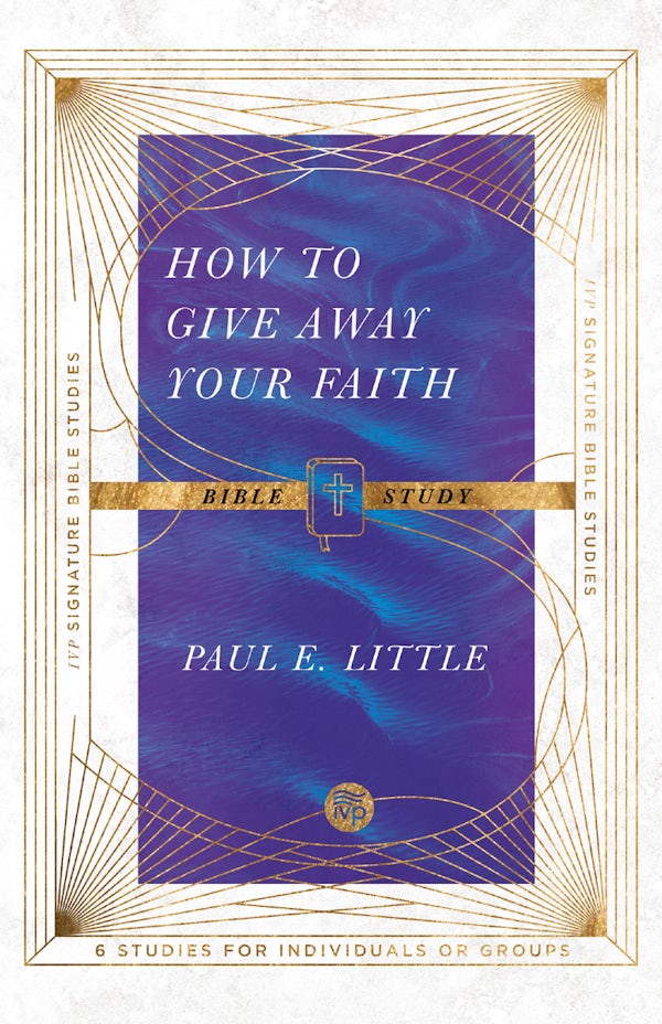 Cover image for How to Give Away Your Faith Bible Study, isbn: 9780830848416