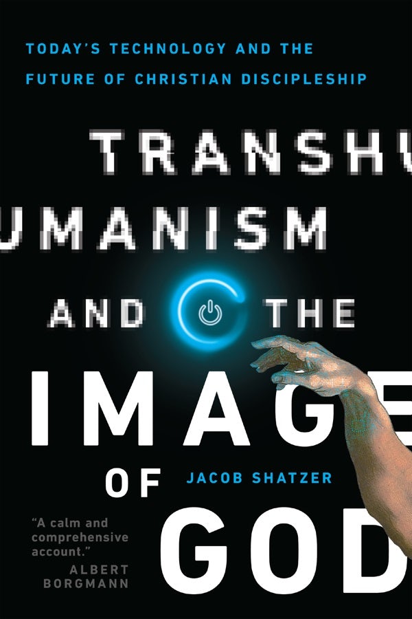 Cover image for Transhumanism and the Image of God, isbn: 9780830852505