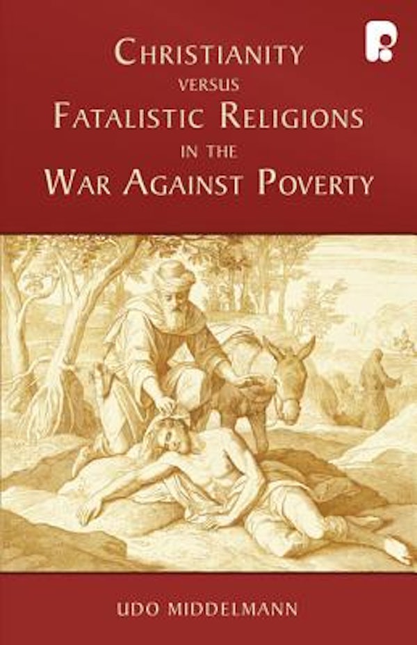 Cover image for Christianity versus Fatalistic Religions in the War Against Poverty, isbn: 9780830856268