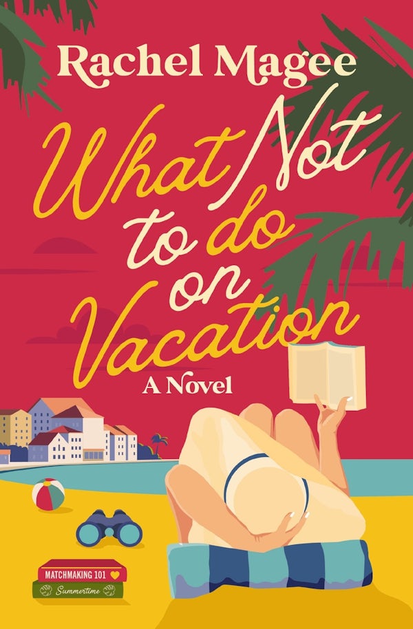 Cover image for What Not to Do on Vacation, isbn: 9780840716972