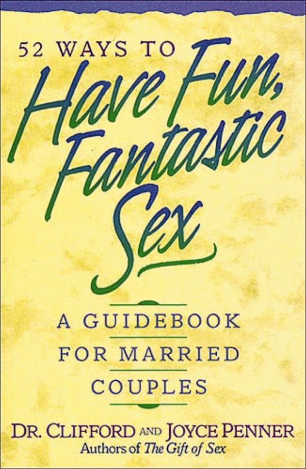Cover image for 52 Ways to Have Fun, Fantastic Sex, isbn: 9780840734846