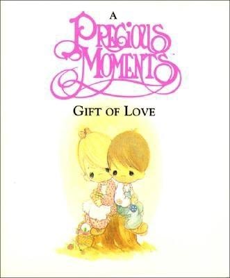 Cover image for A Precious Moments Gift of Love, isbn: 9780840742650