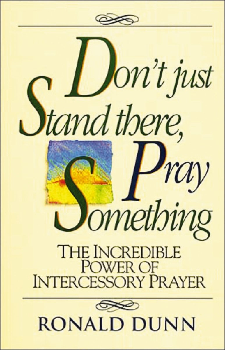 Cover image for Don't Just Stand There, Pray Something, isbn: 9780840743930