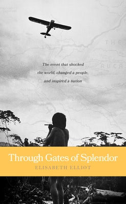 Cover image for Through Gates of Splendor, isbn: 9780842371513