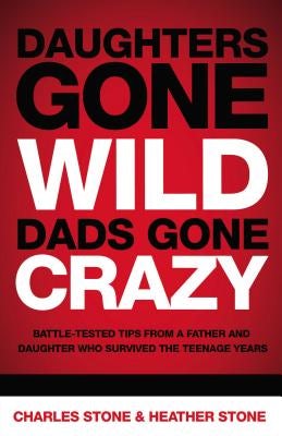 Cover image for Daughters Gone Wild, Dads Gone Crazy, isbn: 9780849904349
